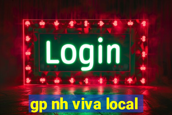 gp nh viva local